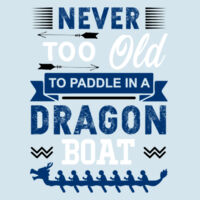 Never too old to paddle in a Dragon Boat - Softstyle™ women's ringspun t-shirt Design