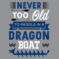 Never too old to paddle in a Dragon Boat - Softstyle™ adult ringspun t-shirt Design