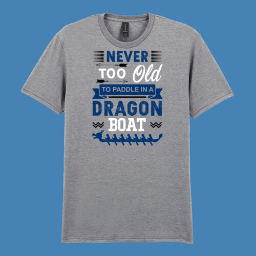 Never too old to paddle in a Dragon Boat - Softstyle™ adult ringspun t-shirt Thumbnail