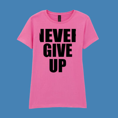 Never Give Up - Softstyle™ women's ringspun t-shirt Thumbnail