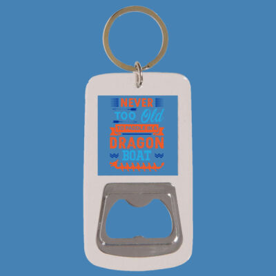 Never too old to paddle in a dragon boat - Keyring with Bottle Opener Thumbnail